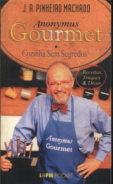 Anonymus Gourmet - Cozinha Sem Segredos