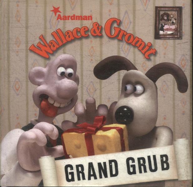 Wallace And Gromit: Grand Grub