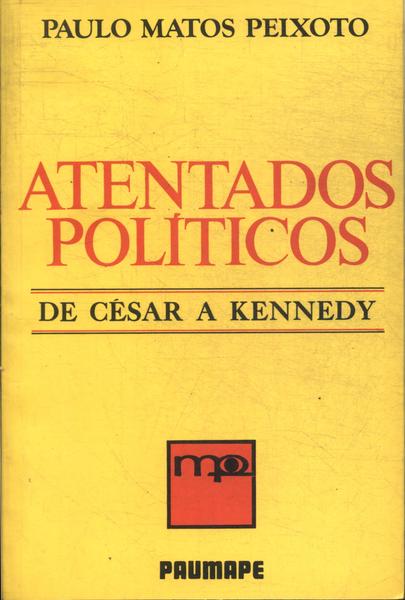 Atentados Políticos: De César A Kennedy