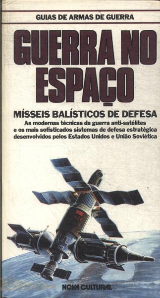 Guerra No Espaço: Mísseis Balísticos De Defesa