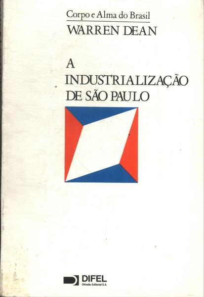A Industrialização De São Paulo 1880 - 1945