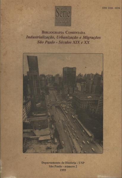 Bibliografia Comentada: Industrialização, Urbanização E Migrações