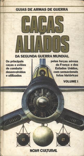 Caças Aliados Da Segunda Guerra Mundial Vol 1