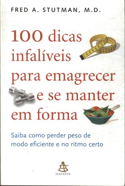 100 Dicas Infalíveis Para Emagrecer E Se Manter Em Forma