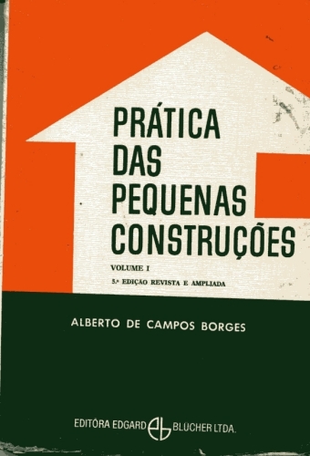 Prática das Pequenas Construções (Volume 1)