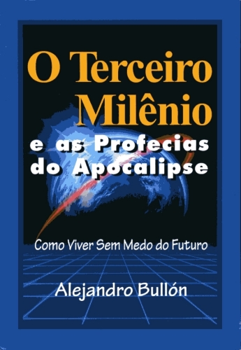 O Terceiro Milênio e as Profecias do Apocalipse