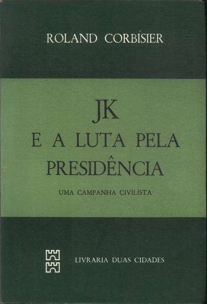 Jk E A Luta Pela Presidência