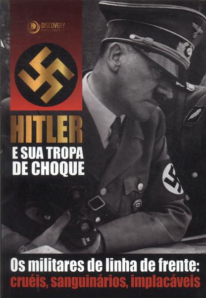 Hitler E Sua Tropa De Choque
