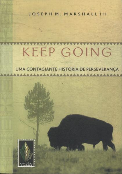 Keep Going: Uma Contagiante História De Perseverança