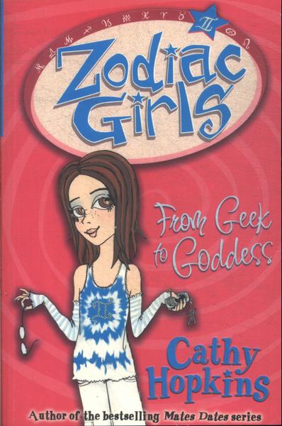 Zodiac Girls: From Geek To Godess