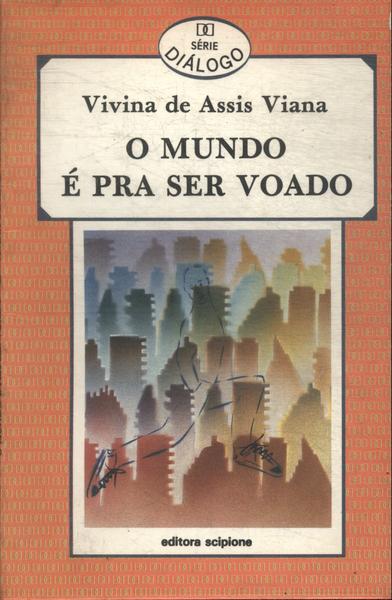 O Mundo É Pra Ser Voado