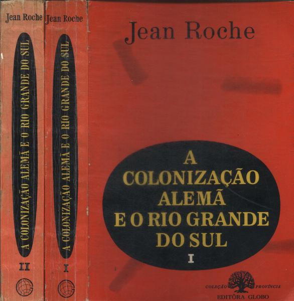 A Colonização Alemã E O Rio Grande Do Sul (2 Volumes)