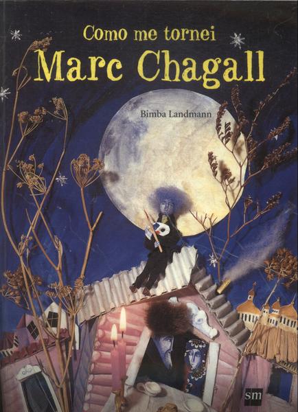 Como Me Tornei Marc Chagall
