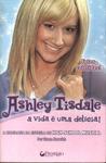 Ashley Tisdale: A Vida É Uma Delícia!