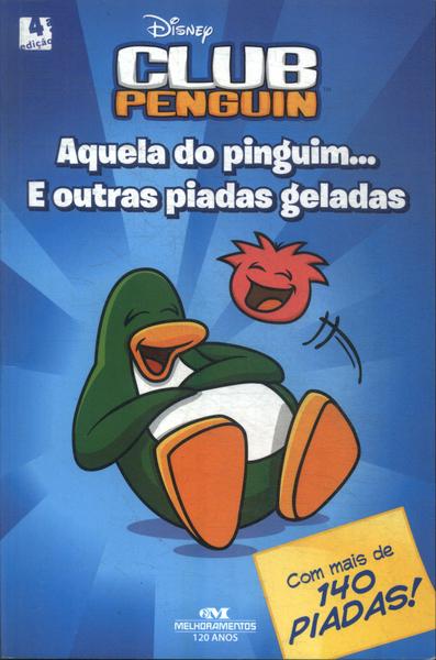 Club Penguin: Aquela Do Pinguim... E Outras Piadas Geladas