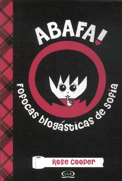 Abafa!: As Fofocas Blogásticas De Sofia