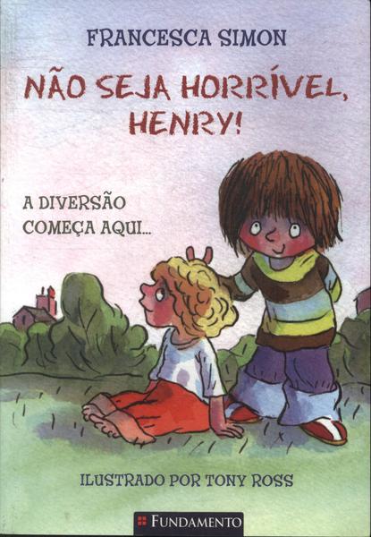 Não Seja Horível, Henry!