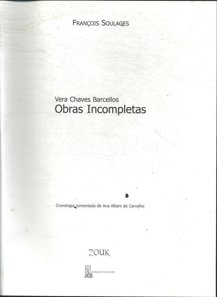 Vera Chaves Barcellos: Obras Incompletas