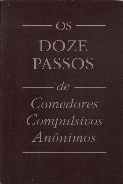 Os Doze Passos De Comedores Compulsivos Anônimos - - Traça Livraria ... Os Doze Passos De Comedores Compulsivos Anônimos - - Traça Livraria ...