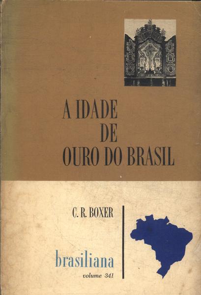 A Idade De Ouro Do Brasil