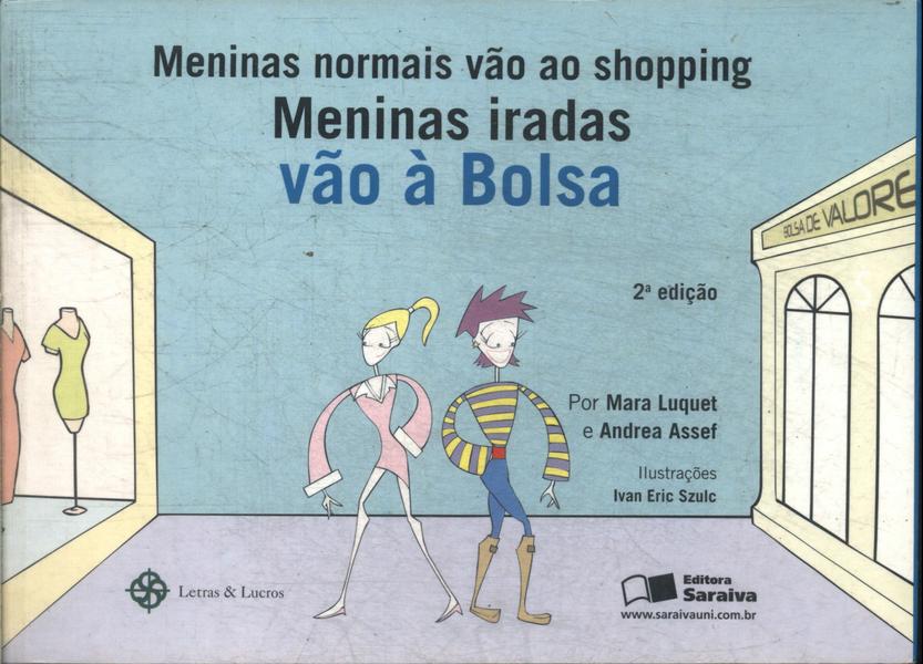 Meninas Normais Vão Ao Shopping: Meninas Iradas Vão À Bolsa