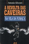 A Revolta Das Caveiras Na Vila Da Fumaça