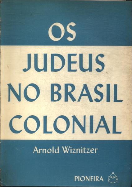 Os Judeus No Brasil Colonial