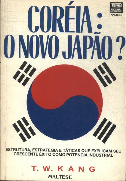 Coréia: O Novo Japão?