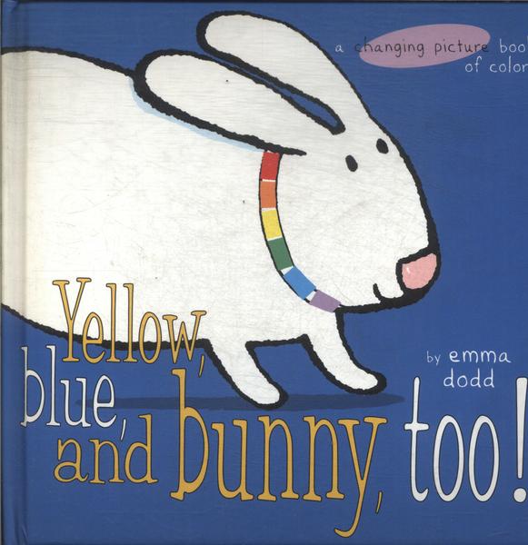 Yellow, Blue And Bunny, Too!