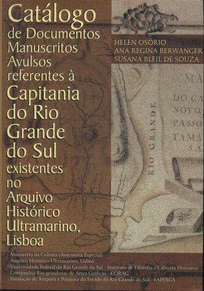 Catálogo De Documentos Manuscritos Avulsos Referentes À Capitania Do Rio Grande Do Sul Existentes No