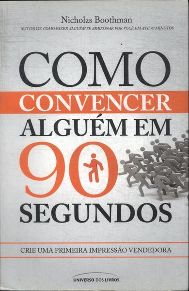 Como Convencer Alguém Em 90 Segundos