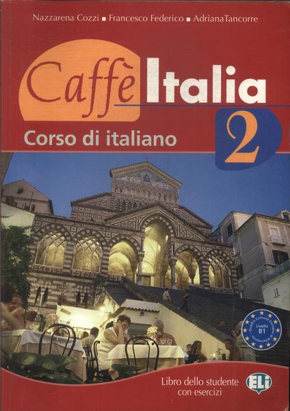 Caffé Italia: Corso Di Italiano 2 (não Inclui Cd)