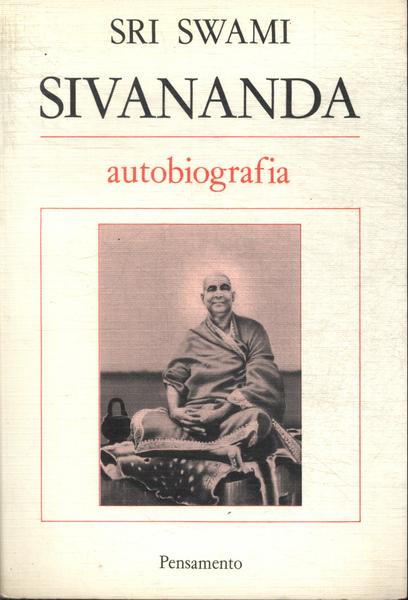 Sri Swami Sivananda: Autobiografia