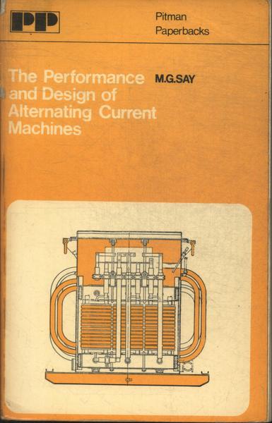 The Performance And Design Of Alternating Current Machines