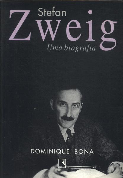 Stefan Zweig: Uma Biografia
