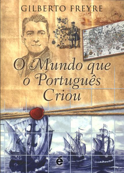 O Mundo Que O Português Criou