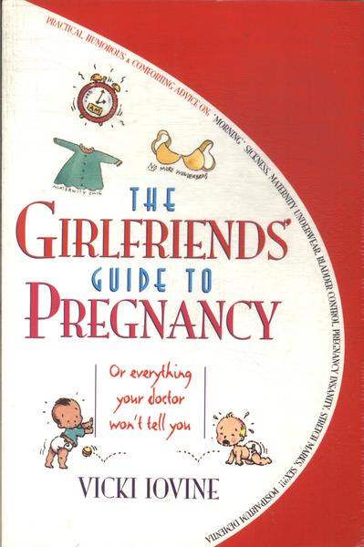 The Girlfriends' Guide To Pregnancy