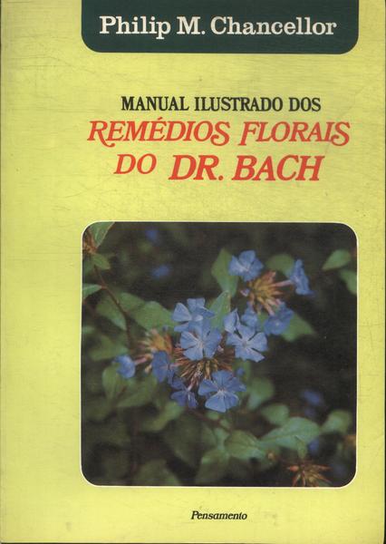 Manual Ilustrado Dos Remédios Florais Do Dr. Bach