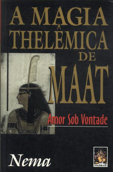 A Magia Thelêmica De Maat
