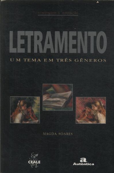 Letramento: Um Tema Em Três Gêneros