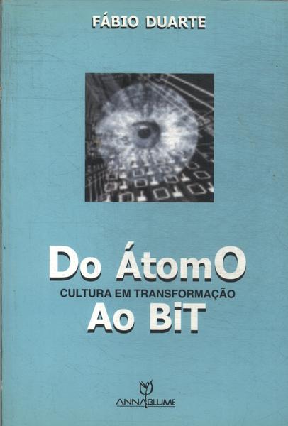 Do Àtomo Ao Bit