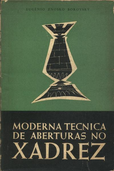 Livro: Moderna Técnica de Abertura no Xadrez - Eugênio Znosko