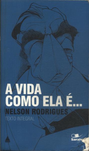 A Vida Como Ela É...