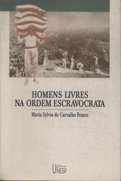 Homens Livres Na Ordem Escravocrata