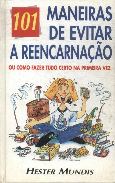 101 Maneiras De Evitar A Reencarnação