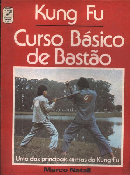 Kung Fu: Curso Básico De Bastão