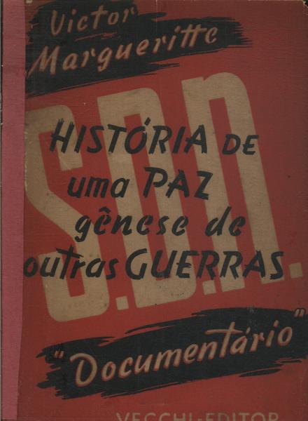 S. D. N.: História De Uma Paz, Gênese De Outras Guerras