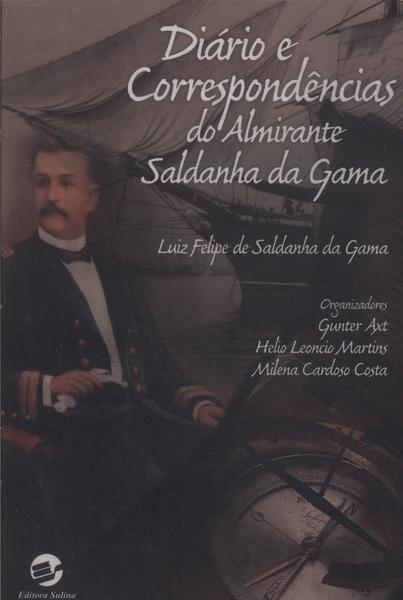 Diário E Correspondências Do Almirante Saldanha Da Gama