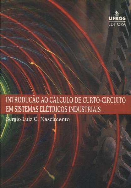 Introdução Ao Cálculo De Curto-circuito Em Sistemas Elétricos Industriais