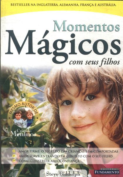 Momentos Mágicos Com Seus Filhos